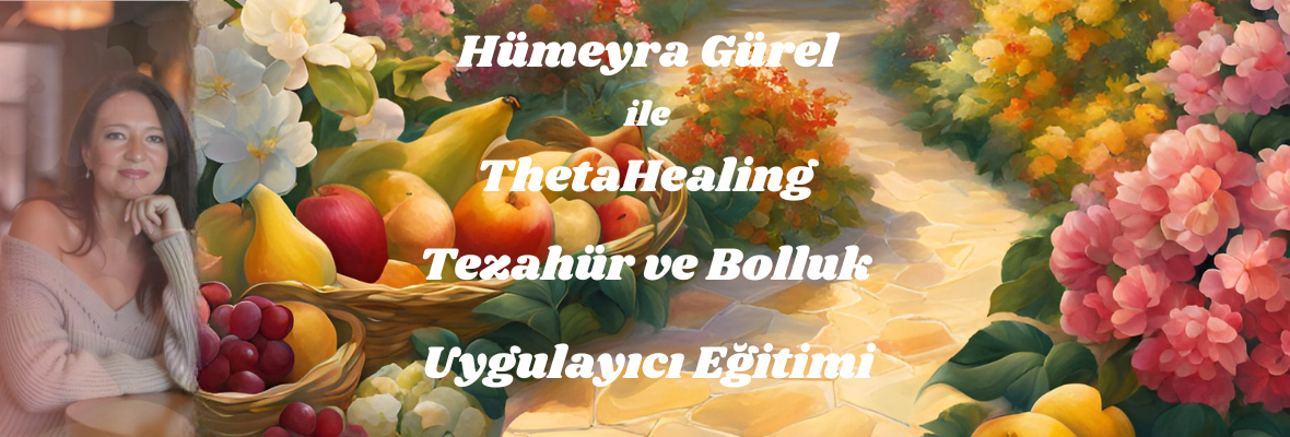 ThetaHealing Tezahür ve Yaratım