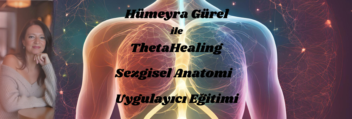 ThetaHealing Sezgisel Anatomi/Intuitive Anatomy