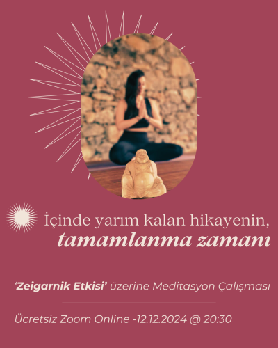 'Zeigarnik Etkisi' üzerine Meditasyon