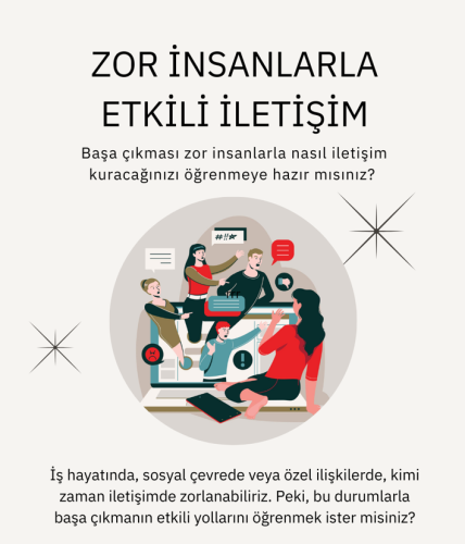 Zor İnsanlarla Etkili İletişim Atölyesi