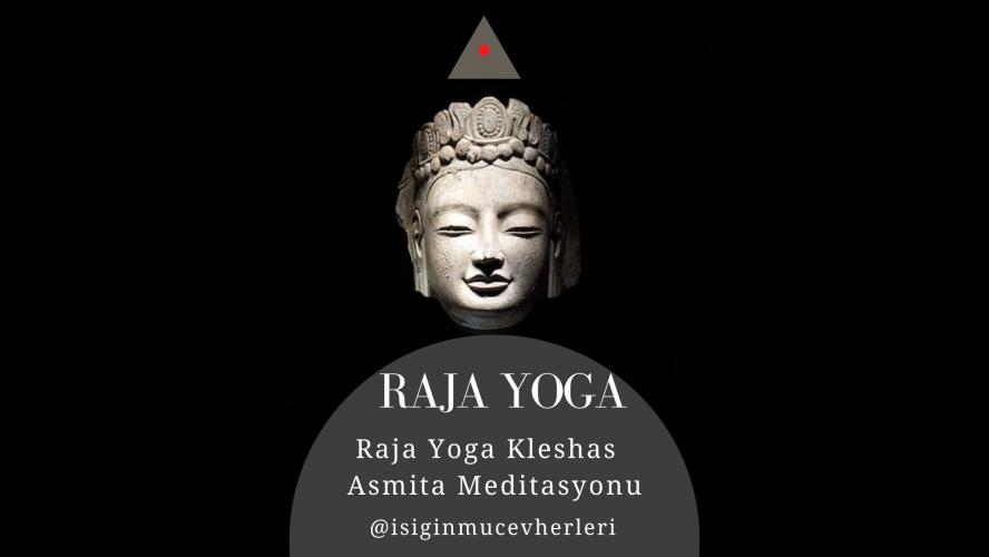 Raja Yoga Kleshas : Asmita Meditasyonu
