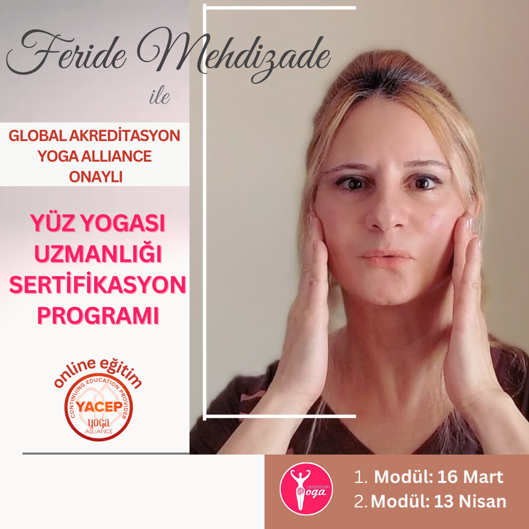 Feride Mehdizade ile Yoga Alliance Onaylı Yüz Yogası Uzmanlık Programı 2025 Mart - Nisan Dönemi