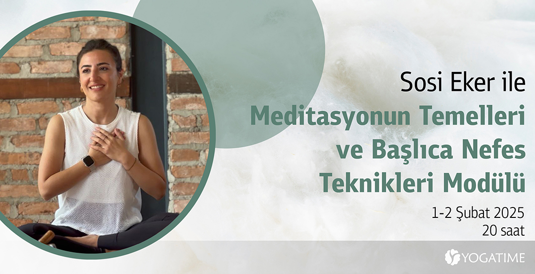 Sosi Eker ile Meditasyonun Temelleri ve Başlıca Nefes Teknikleri Modülü