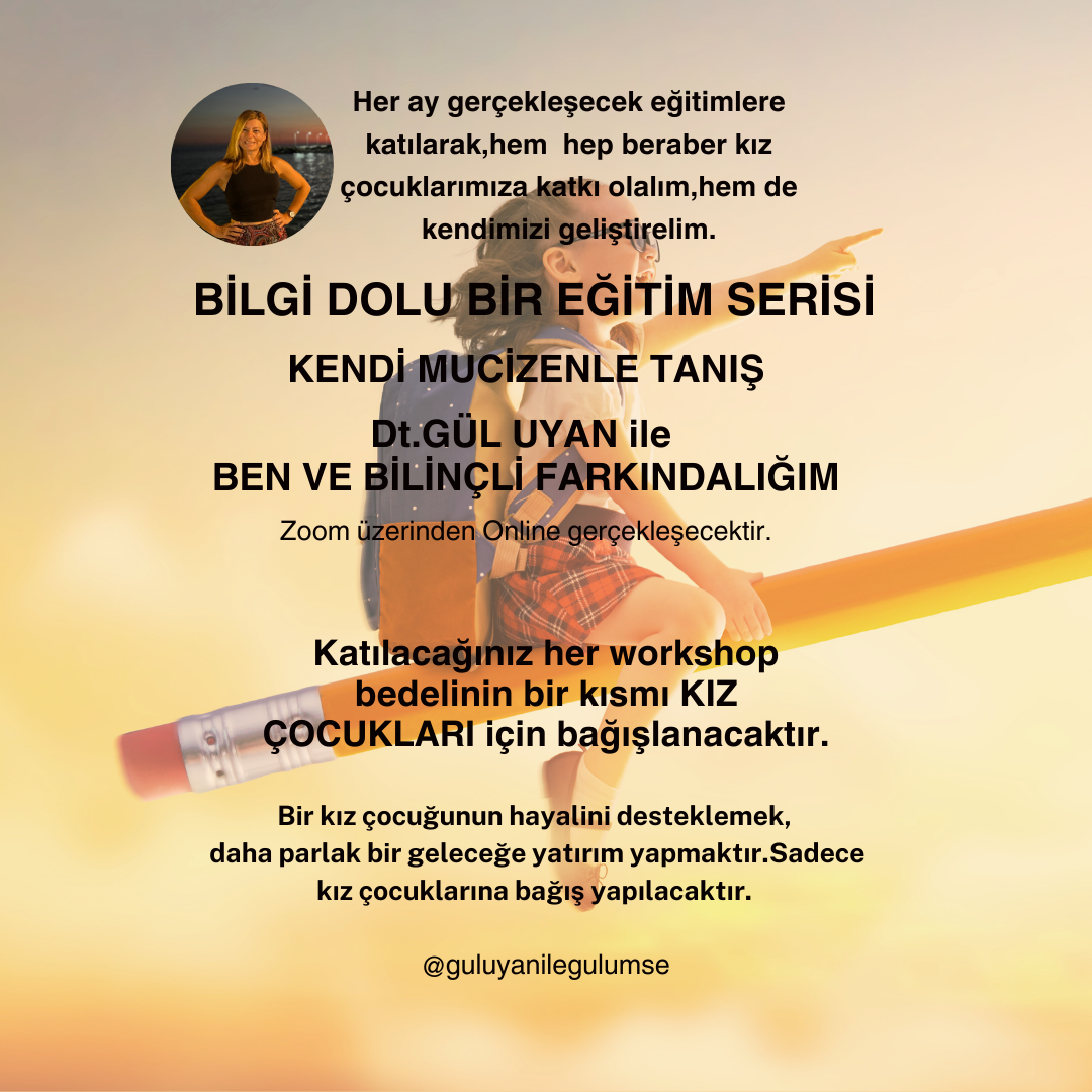 Ben ve Bilinçli Farkındalığım (Kendi Mucizenle Tanış) Pratik Uygulama Seminerleri