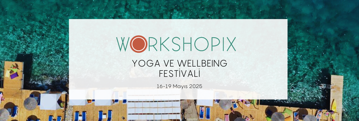 Yoga ve Wellbeing Festivali l 16-19 Mayıs 2025